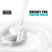 Sneaky Fox - Fresh Milk (2009) flac