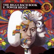E. Power Biggs - The Biggs Bach Book (1988)