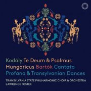 Transylvania State Philharmonic Orchestra, Lawrence Foster - Kodály: Te Deum, Psalmus Hungaricus - Bartók: Cantata Profana, Transylvanian Dances (2023) [Hi-Res]