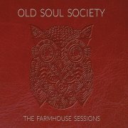 Old Soul Society - The Farmhouse Sessions (2016)