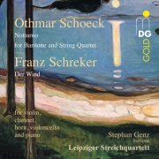 Stephan Genz, Leipziger Streichquartett - Schoeck: Notturno / Schreker: Der Wind (2013)