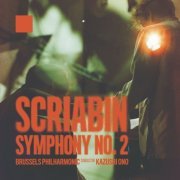 Brussels Philharmonic & Kazushi Ono - Scriabin: Symphony 2 (2024) [Hi-Res]
