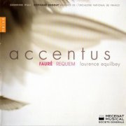 Sandrine Piau, Stéphane Degout, Accentus, Laurence Equilbey - Fauré: Requiem, Cantique de Jean Racine (2008)