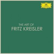 Fritz Kreisler - The Art of Fritz Kreisler (2021)