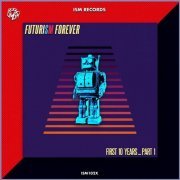 VA - Futurism Forever: First 10 Years, Pt. 1 (2019)