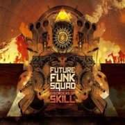 Future Funk Squad - Disorders Of Skill (2009)