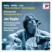 Jan Vogler - Muhly/Helbig/Long: Three Continents, Shostakovich: Cello Concerto No. 2 (2020) [Hi-Res]