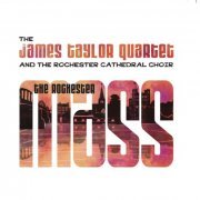 The James Taylor Quartet And The Rochester Cathedral Choir - The Rochester Mass (2021)