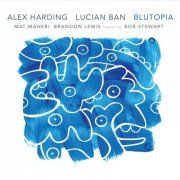 Alex Harding & Lucian Ban - Blutopia (2024) [Hi-Res]