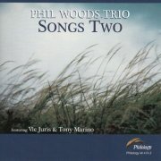 Phil Woods Trio Featuring Vic Juris & Tony Marino - Songs Two (2015)