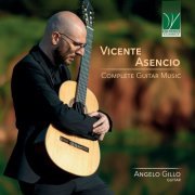 Angelo Gillo - Vicente Asencio: Complete Guitar Music (2023)