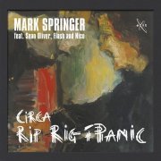 Mark Springer - Circa Rip Rig + Panic (2017)