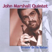 John Marshall Quintet - Dreamin' On the Hudson (1999)