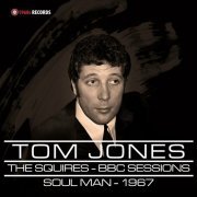 Tom Jones & The Squires - Complete BBC Radio Broadcasts II 1967 (2021)