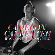Cameron Carpenter - If You Could Read My Mind (2014) [Hi-Res]