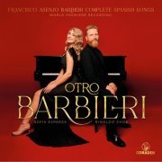 Rinaldo Zhok, Sofía Esparza - Otro Barbieri - Francisco Asenjo Barbieri: Complete Spanish Songs (2023) [Hi-Res]