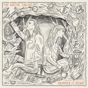 The Native Sibling - Hammer Is Heart (2019)