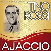 Tino Rossi - Ajaccio (Remastered) (2022)