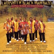 Ladysmith Black Mambazo - Long Walk To Freedom (2006)