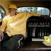 Chucho Valdes -  Jazz Bata (2007) FLAC
