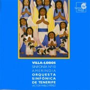 Victor Pablo Perez - Villa-Lobos: Symphony No. 10 "Amerindia" - oratorio in 5 parts (2000)