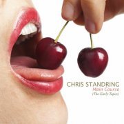 Chris Standring - Main Course (The Early Tapes) (2011)