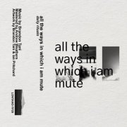 Daily Rituals - All The Ways In Which I Am Mute (2024)