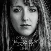 Roan Yellowthorn - Another Life (2021)