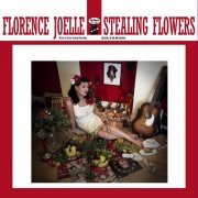 Florence Joelle - Stealing Flowers (2013) [Hi-Res]