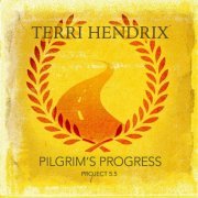 Terri Hendrix - Pilgrim's Progress Project 5.5 (2021)