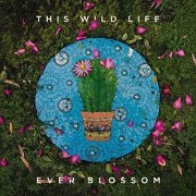 This Wild Life - Ever Blossom (2021) Hi Res