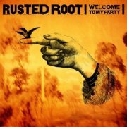 Rusted Root - Welcome to My Party (2002)