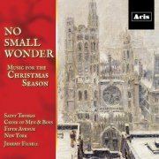 Saint Thomas Choir of Men & Boys, Fifth Avenue, New York - No Small Wonder: Music for the Christmas Season (2023)