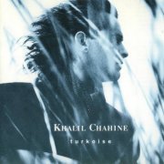Khalil Chahine - Turkoise (1991)