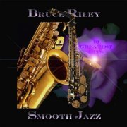 Bruce Riley - Smooth Jazz: 10 Greatest Hits (2014)
