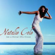 Natalie Cole - Ask A Woman Who Knows (2002)