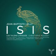 Les Talens Lyriques & Christophe Rousset - Lully: Isis (2019) [Hi-Res]