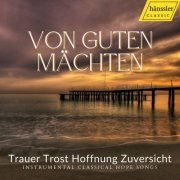 Various Artists - Von guten Mächten: Trauer Trost Hoffnung Zuversicht (2024)