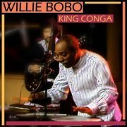 Willie Bobo - King Conga (Live) (2023)