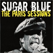 Sugar Blue - The Paris Sessions (2006)