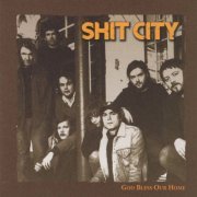 Shit City - God Bless Our Home (2007)