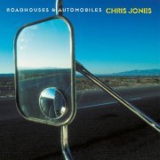 Chris Jones - Roadhouses & Automobiles (Remastered) (2019) [Hi-Res]