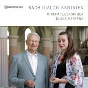 Miriam Feuersinger, Klaus Mertens, Ensemble der »Bachkantaten in Vorarlberg« - Dialog-Kantaten (2023) [Hi-Res]