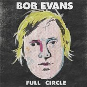 Bob Evans - Full Circle (2018)