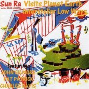 Sun Ra And His Solar Arkestra - Sun Ra Visits Planet Earth, Interstellar Low Ways (1992)