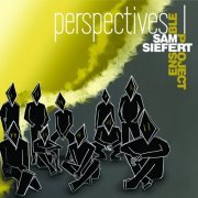Sam Siefert Ensemble Project - Perspectives II (2023) [Hi-Res]