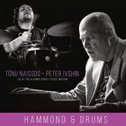 Tõnu Naissoo, Petr Ivshin - Hammond & Drums (Live at the Vladimir Osinsky Studio, Moscow) (2020)