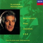 Vladimir Ashkenazy, The Cleveland Orchestra - Beethoven: Piano Concertos Nos. 3 & 4 (1988)