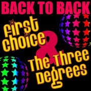 First Choice & The Three Degrees - Back to Back: First Choice & The Three Degrees (2012)