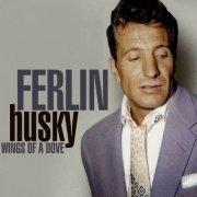 Ferlin Husky - Wings Of A Dove (2020)